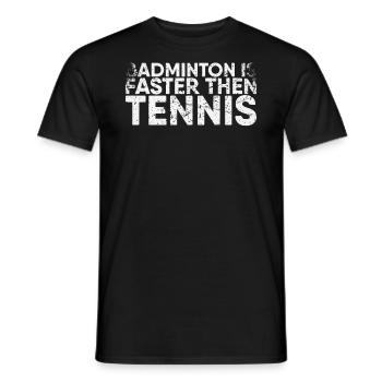Badminton is faster than tennis for badminton - Men's T-Shirt - black - Front - AI Model Male 178 light (178cm)