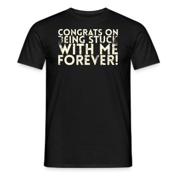 Félicitations que vous serez avec moi pour toujours - T-shirt homme - noir - Devant - AI Model Male 178 light (178cm)
