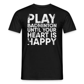 Play badminton until your heart for badminton - Men's T-Shirt - black - Front - AI Model Male 178 light (178cm)
