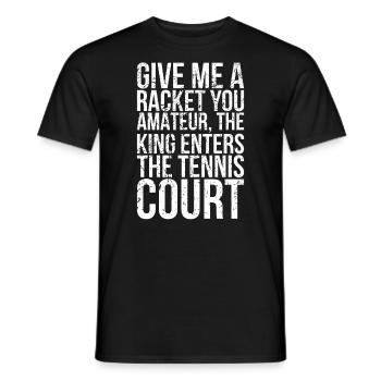 Gib Mir Einen Schläger, Du Amateur, Für Den Der - Männer T-Shirt - Schwarz - Vorne - AI Model Male 178 light (178cm)
