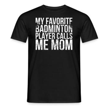 My favorite badminton player calls me Mom - Men's T-Shirt - black - Front - AI Model Male 178 light (178cm)