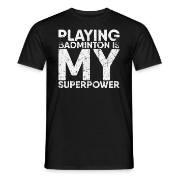 Jouer au badminton est mon superpouvoir pour - T-shirt homme - noir - Devant - AI Model Male 178 light (178cm)