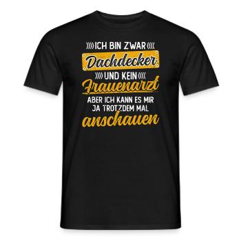 Lustiger Dachdecken Spruch - Dachdecker - Männer T-Shirt - Schwarz - Vorne - AI Model Male 178 light (178cm)