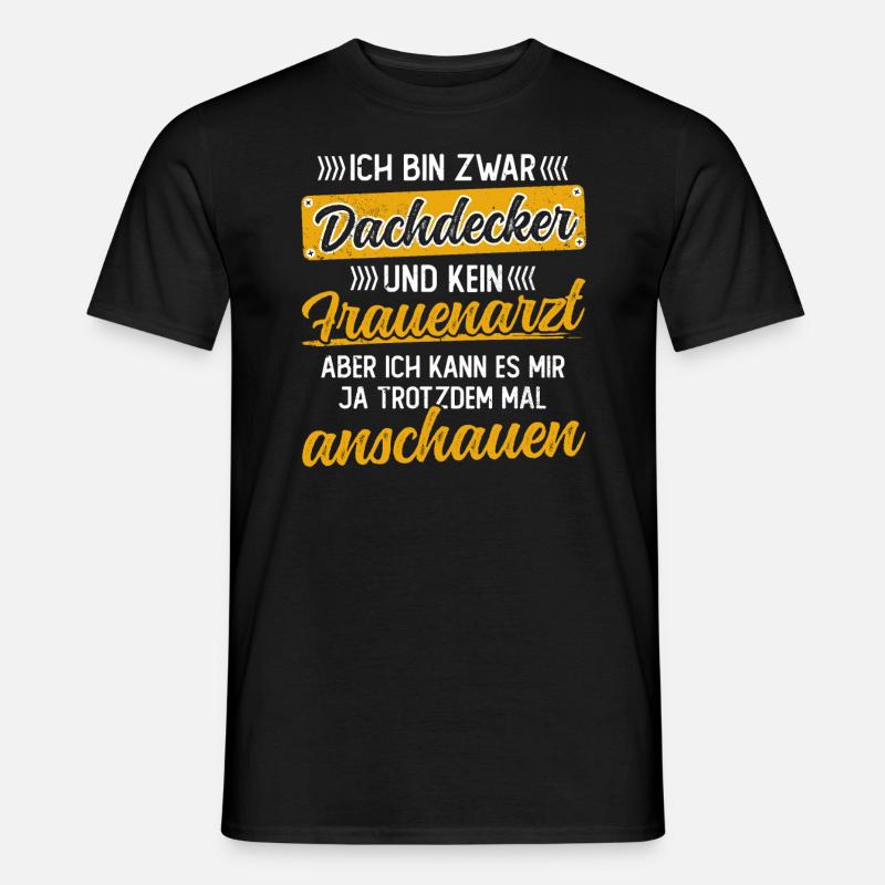 Lustiger Dachdecken Spruch - Dachdecker - Männer T-Shirt - Schwarz