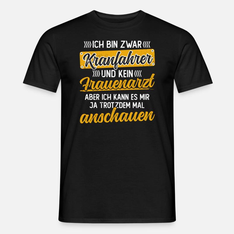 Lustiger Spruch Kranfahrer Kranführer - Männer T-Shirt - Schwarz