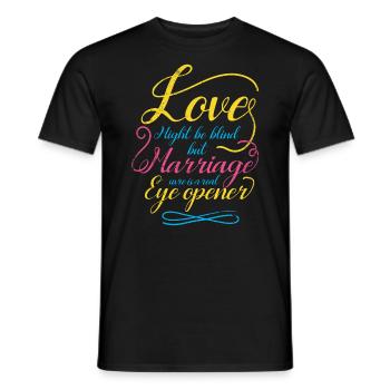 Love may be blind, but marriage is for the - Men's T-Shirt - black - Front - AI Model Male 178 light (178cm)