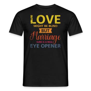 Love may be blind, but marriage is for the - Men's T-Shirt - black - Front - AI Model Male 178 light (178cm)