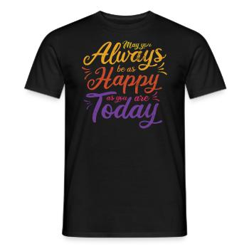 Puissiez-vous toujours être aussi heureux que vous l’êtes aujourd’hui - T-shirt homme - noir - Devant - AI Model Male 178 light (178cm)
