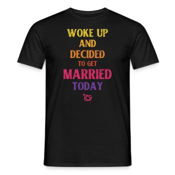 Woke up and decided to work for the bride of the - Men's T-Shirt - black - Front - AI Model Male 178 light (178cm)