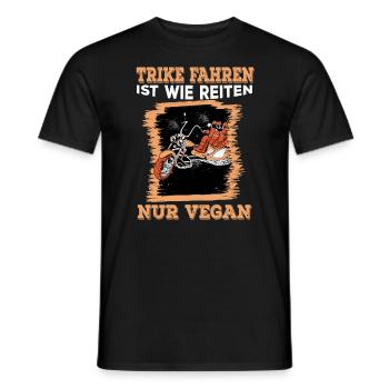 Trike fahren ist wie Reiten nur Vegan Triker - Männer T-Shirt - Schwarz - Vorne - AI Model Male 178 light (178cm)