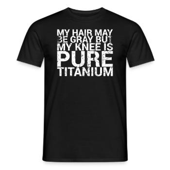 Mein Haar Kann Grau Sein, Aber Mein Knie Ist - Männer T-Shirt - Schwarz - Vorne - AI Model Male 178 light (178cm)