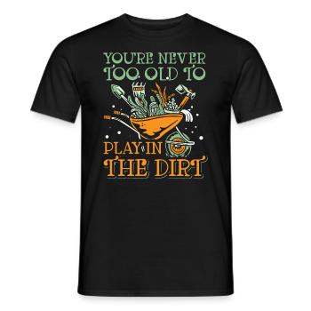 Vous n’êtes jamais trop vieux pour jouer dans le passe-temps de la saleté - T-shirt homme - noir - Devant - AI Model Male 178 light (178cm)