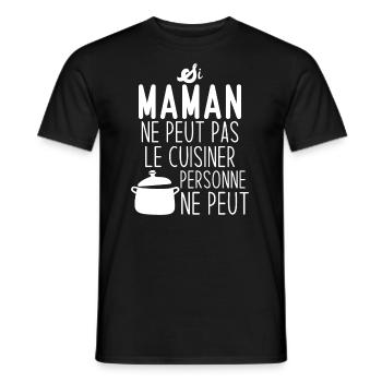 Si maman ne peut pas le cuisiner personne ne peut - T-shirt homme - noir - Devant - AI Model Male 178 light (178cm)