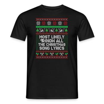 Am wahrscheinlichsten, um alle Weihnachtsliedtexte zu kennen - Männer T-Shirt - Schwarz - Vorne - AI Model Male 178 light (178cm)
