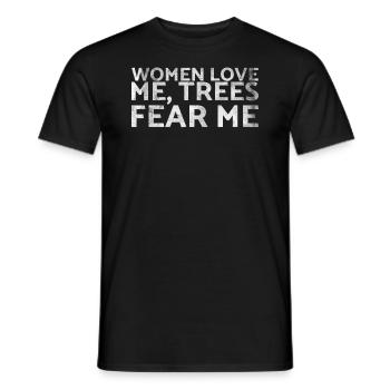 Woman loves me Trees fear me for carpenters - Men's T-Shirt - black - Front - AI Model Male 178 light (178cm)