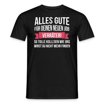 Alles gute im neuen Job du Verräter, Abschied - Männer T-Shirt - Schwarz - Vorne - AI Model Male 178 light (178cm)
