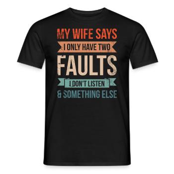 My wife says I only have two mistakes that I - Men's T-Shirt - black - Front - AI Model Male 178 light (178cm)