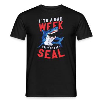 Its A Bad Week To Be A Seal Shark Lovers - Men's T-Shirt - black - Front - AI Model Male 178 light (178cm)