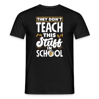 They Don't Teach This Stuff In School - Männer T-Shirt - Schwarz - Vorne - AI Model Male 178 light (178cm)