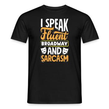 I Speak Fluent Broadway And Sarcasm Theatre Actor - Men's T-Shirt - black - Front - AI Model Male 178 light (178cm)