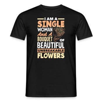 I Am A Single Woman And A Bouquet Of Unbreakable - Men's T-Shirt - black - Front - AI Model Male 178 light (178cm)