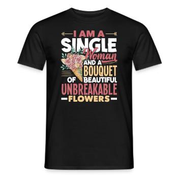 I Am A Single Woman And A Bouquet Of Unbreakable - Men's T-Shirt - black - Front - AI Model Male 178 light (178cm)