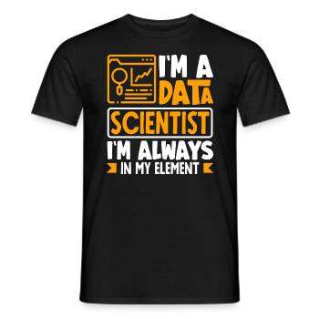 I'm Data Scientist I'm Always In My Element - Männer T-Shirt - Schwarz - Vorne - AI Model Male 178 light (178cm)