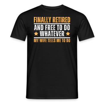 Retraité et libre de faire tout ce que ma femme me dit - T-shirt homme - noir - Devant - AI Model Male 178 light (178cm)