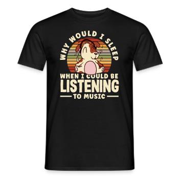 Why would I sleep when I could be listening to - Männer T-Shirt - Schwarz - Vorne - AI Model Male 178 light (178cm)