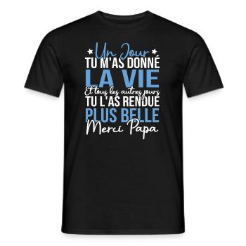Un jour tu m'as donné la vie, Merci papa - T-shirt homme - noir - Devant - AI Model Male 178 light (178cm)