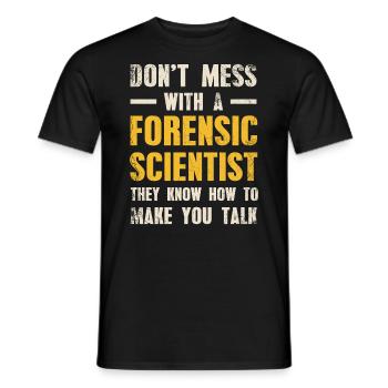 Leg Dich Nicht Mit Einem Forensischen - Männer T-Shirt - Schwarz - Vorne - AI Model Male 178 light (178cm)