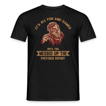 Es Ist Alles Spaß Und Spiel, Bis Du Es Vermasselt - Männer T-Shirt - Schwarz - Vorne - AI Model Male 178 light (178cm)