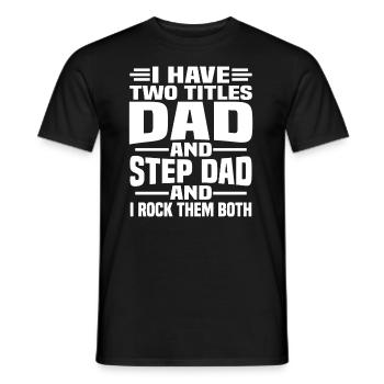 I have two titles, my father and my father-in-law - Men's T-Shirt - black - Front - AI Model Male 178 light (178cm)