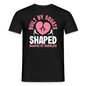 Built by Squats Shaped by Bubbles - Männer T-Shirt - Schwarz - Vorne - AI Model Male 178 light (178cm)
