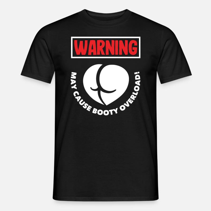 Warning: May Cause Booty Overload - Männer T-Shirt - Schwarz