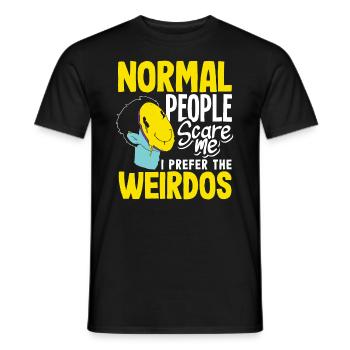 Normal people scare me. I prefer the weirdos - Men's T-Shirt - black - Front - AI Model Male 178 light (178cm)