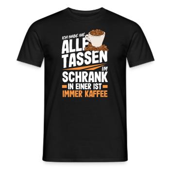 Ich habe nicht alle Tassen in Schrank aber immer - Männer T-Shirt - Schwarz - Vorne - AI Model Male 178 light (178cm)