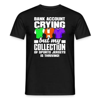 Bank Account Crying, Sports Jersey Collection - Männer T-Shirt - Schwarz - Vorne - AI Model Male 178 light (178cm)