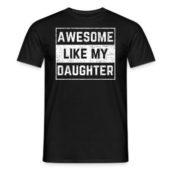 Awesome Like My Daughter Funny Dad Father's Day - Männer T-Shirt - Schwarz - Vorne - AI Model Male 178 light (178cm)