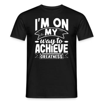 I'm on my way to achieve greatness - Männer T-Shirt - Schwarz - Vorne - AI Model Male 178 light (178cm)