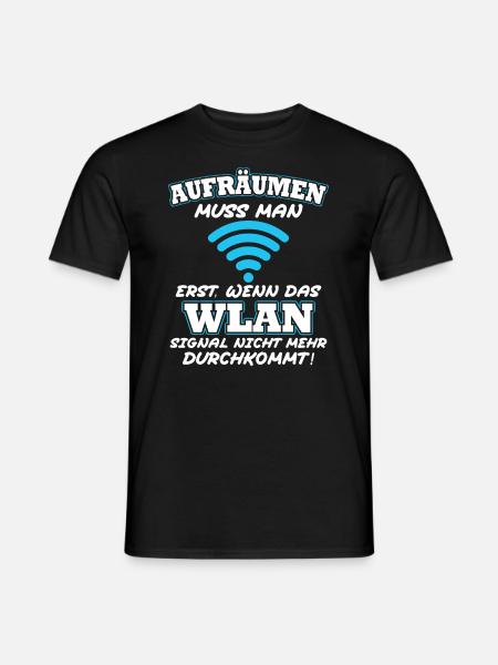 Aufräumen erst wenn das Wlan nicht mehr durchkommt - Männer T-Shirt - Schwarz
