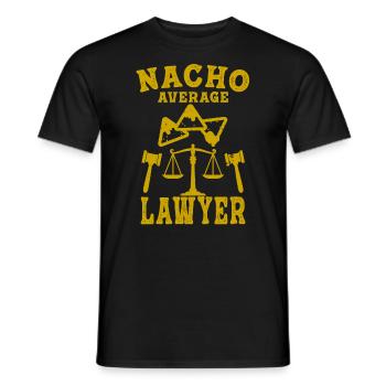 Anwalt Anwalt Anwalt Lustig Nacho Durchschnitt - Männer T-Shirt - Schwarz - Vorne - AI Model Male 178 light (178cm)