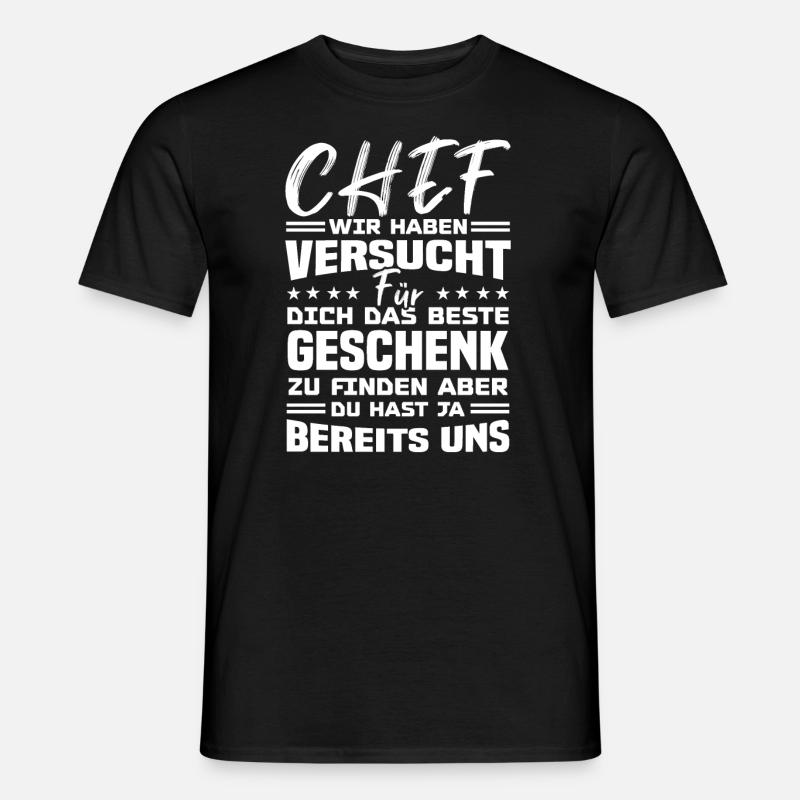 Chef wir haben Versucht das beste Geschenk - Männer T-Shirt - Schwarz