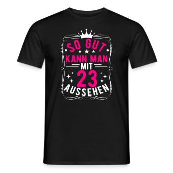 So Gut Kann Man Mit 23 Aussehen, 23. Geburtstag - Männer T-Shirt - Schwarz - Vorne - AI Model Male 178 light (178cm)