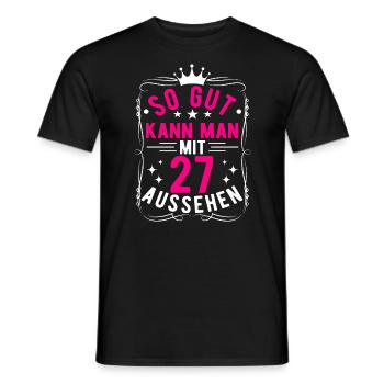 So Gut Kann Man Mit 27 Aussehen, 27. Geburtstag - Männer T-Shirt - Schwarz - Vorne - AI Model Male 178 light (178cm)