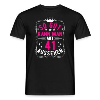 So Gut Kann Man Mit 41 Aussehen, 41. Geburtstag - Männer T-Shirt - Schwarz - Vorne - AI Model Male 178 light (178cm)