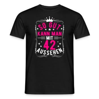 So Gut Kann Man Mit 42 Aussehen, 42. Geburtstag - Männer T-Shirt - Schwarz - Vorne - AI Model Male 178 light (178cm)