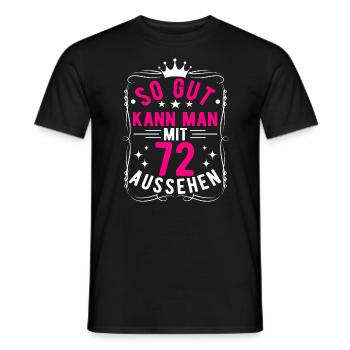 So Gut Kann Man Mit 72 Aussehen, 72. Geburtstag - Männer T-Shirt - Schwarz - Vorne - AI Model Male 178 light (178cm)