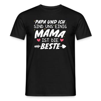 Papa Ich sind uns Einig Mama ist die Beste - Männer T-Shirt - Schwarz - Vorne - AI Model Male 178 light (178cm)