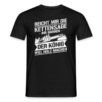 Reicht mir die kettensäge ihr narren der könig - Männer T-Shirt - Schwarz - Vorne - AI Model Male 178 light (178cm)